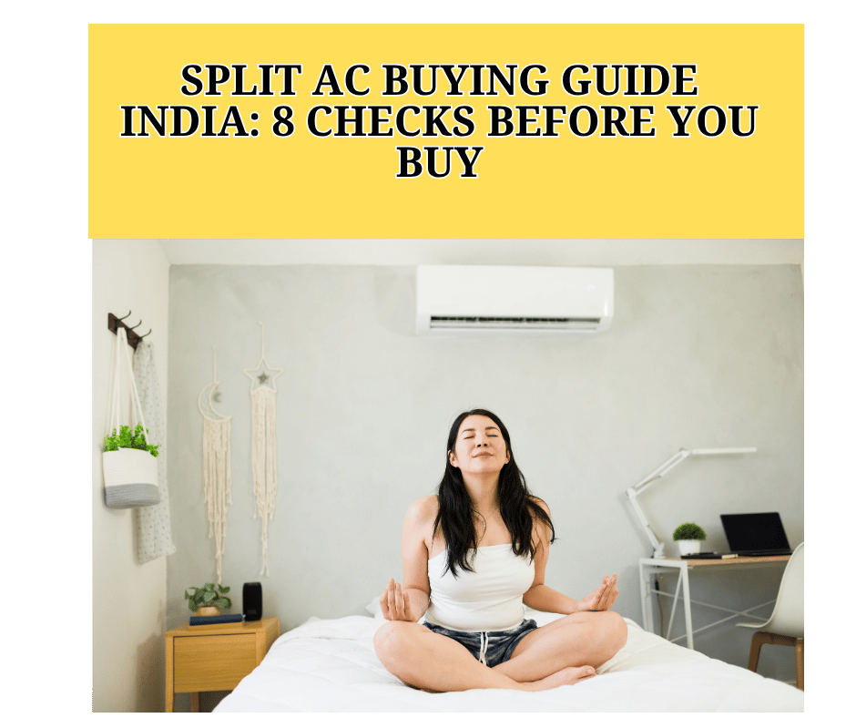 Split AC Buying Guide India: 8 Checks Before You Buy