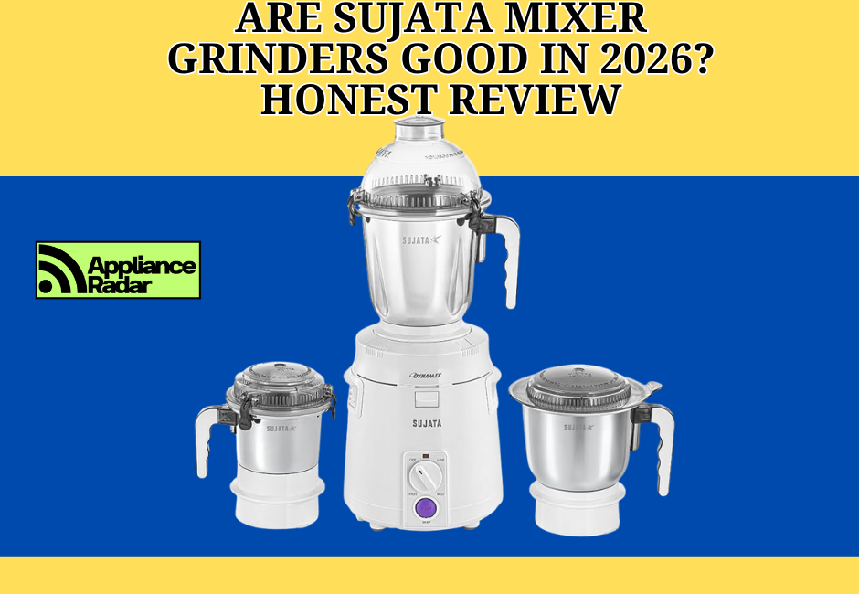 Are Sujata Mixer Grinders Good in 2026? Honest Review