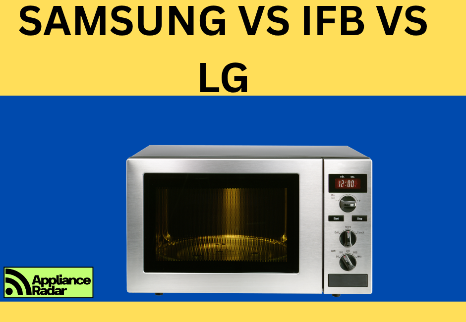 Microwave Oven Comparison: Samsung vs LG vs IFB (2026)